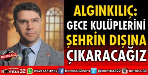 GECE KULÜPLERİNİ ŞEHİR DIŞINA ÇIKARTACAĞIZ