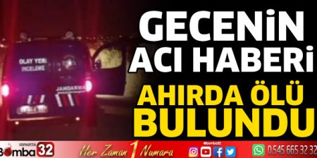 Gecenin acı haberi! Ahırda ölü bulundu