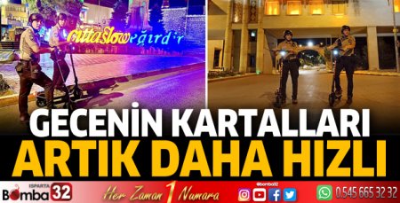Gecenin kartalları artık daha hızlı