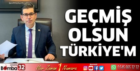 Geçmiş olsun Türkiye'm
