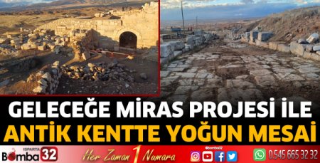 Geleceğe Miras Projesi ile antik kentte yoğun mesai