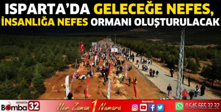 Geleceğe Nefes, İnsanlığa Nefes Ormanı oluşturulacak