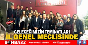 GELECEĞİMİZİN TEMİNATLARI İL GENEL MECLİSİNDE 