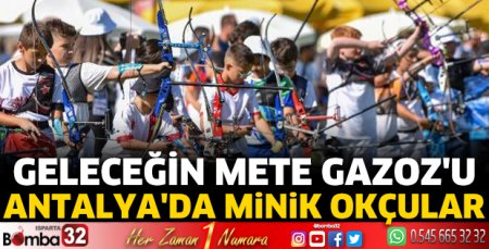 Geleceğin Mete Gazoz'u, Antalya'da 'minik okçular'