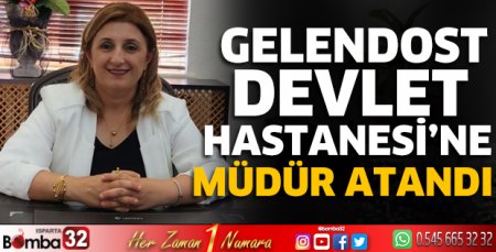 Gelendost Devlet Hastanesi’ne müdür atandı 