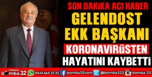 GELENDOST EKK BAŞKANI YILDIRIM KORONAVİRÜSTEN HAYATINI KAYBETTİ