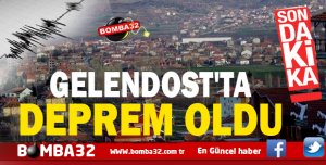 GELENDOST'TA DEPREM OLDU