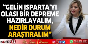 Gelin Isparta’yı Olası Bir Depreme Hazırlayalım