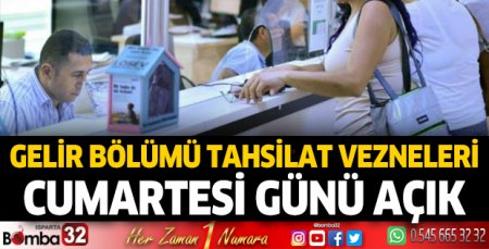 Gelir bölümü tahsilat vezneleri cumartesi günü açık