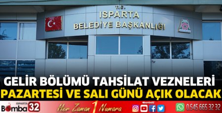 Gelir Bölümü tahsilat vezneleri pazartesi ve salı günü açık olacak