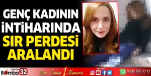Genç kadının intiharında sır perdesi aralandı
