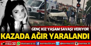 Genç kız yaşam savaşı veriyor