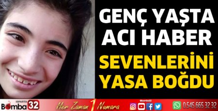 Genç yaşta acı haber