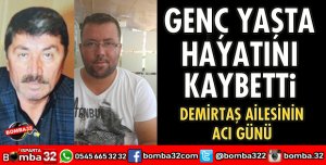 GENÇ YAŞTA HAYATINI KAYBETTİ
