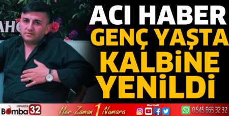 Genç yaşta hayatını kaybetti