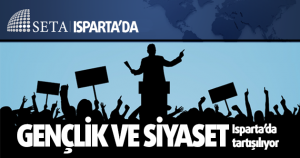 Gençlik ve Siyaset konusu Isparta’da tartışılıyor