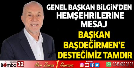 Genel Başkan Bilgin'den mesaj