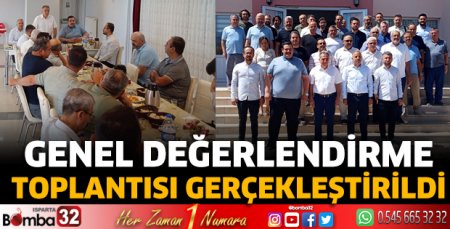 Genel Değerlendirme Toplantısı gerçekleştirildi