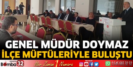 Genel Müdür Doymaz ilçe müftüleriyle buluştu