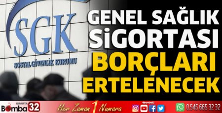 Genel Sağlık Sigortası Borçları ertelenecek