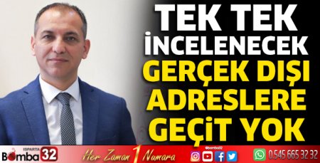 Gerçek dışı adres beyanına geçit verilmeyecek!