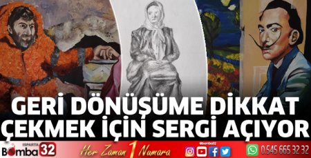 Geri dönüşüme dikkat çekmek için sergi açıyor