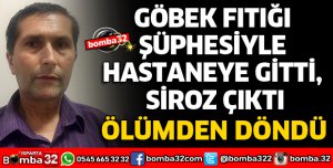 GÖBEK FITIĞI ŞÜPHESİYLE HASTANEYE GİTTİ, SİROZ ÇIKTI