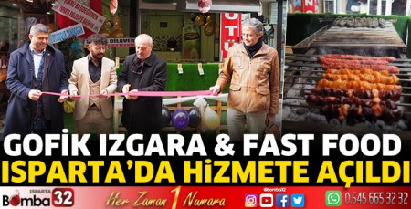 Gofik Izgara & Fast Food Isparta’da hizmete açıldı