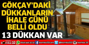 GÖKÇAY’DAKİ DÜKKANLAR İHALEYE ÇIKIYOR