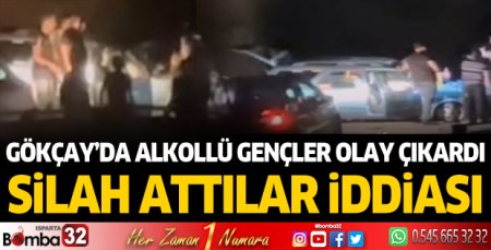 Gökçay'da alkollü gençler olay çıkardı