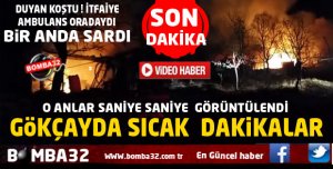 GÖKÇAYDA SICAK DAKİKALAR !