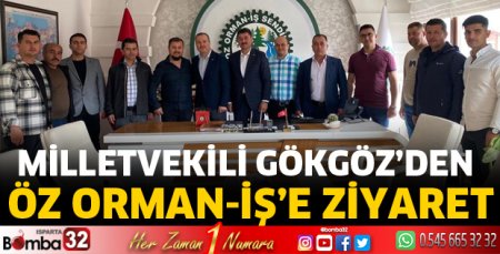 Gökgöz'den Öz Orman-İş'e ziyaret