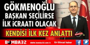 GÖKMENOĞLU İLK KEZ ANLATTI