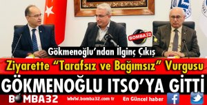 GÖKMENOĞLU ITSO'YU ZİYARET ETTİ