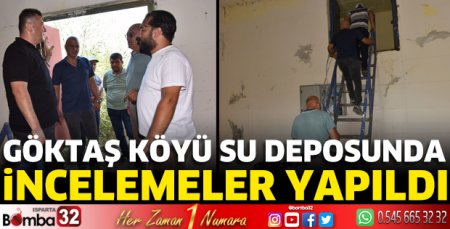 Göktaş köyü su deposunda incelemeler yapıldı