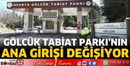 Gölcük Tabiat Parkı’nın ana girişi değişiyor