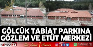 Gölcük Tabiat Parkına gözlem ve etüt merkezi 