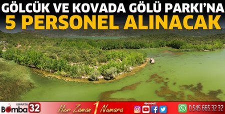 Gölcük ve Kovada Gölü Parkı’na 5 personel alınacak