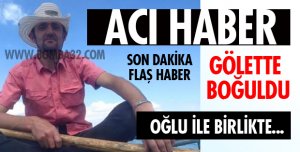 GÖLETTE BOĞULDU