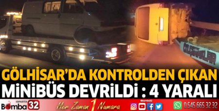 Gölhisar'da kontrolden çıkan minibüs devrildi 