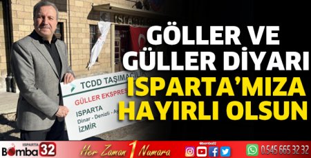 Göller ve Güller Diyarı Isparta’mıza hayırlı olsun
