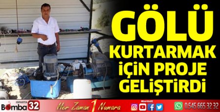 Gölü kurtarmak için proje geliştirdi