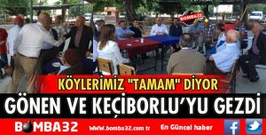 GÖNEN VE KEÇİBORLU'YU GEZDİ