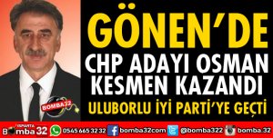 GÖNEN'DE CHP KAZANDI ULUBORLU İYİ PARTİ'YE GEÇTİ