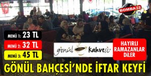 GÖNÜL BAHÇESİ'NDE İFTAR KEYFİ