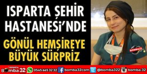 GÖNÜL HEMŞİREYE BÜYÜK SÜRPRİZ