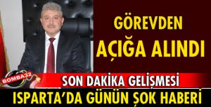 GÖREVDEN UZAKLAŞTIRILDI
