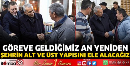 Göreve geldiğimiz an yeniden şehrin alt ve üst yapısını ele alacağız