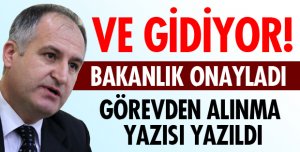 GÖREVİNDEN ALINIYOR