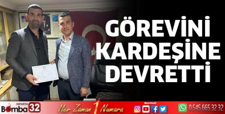 Görevini kardeşine devretti